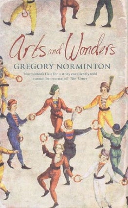 Item #115458 ARTS AND WONDERS. Gregory Norminton