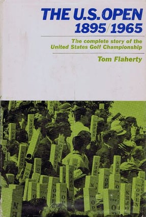 Item #115687 THE U.S. OPEN. [1895-1965]. Tom Flaherty
