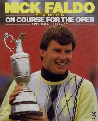 Item #115707 ON COURSE FOR THE OPEN. Nick Faldo, Mitchell Platts