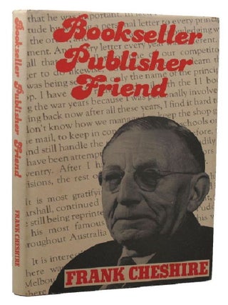 Item #116440 BOOKSELLER, PUBLISHER, FRIEND. F. W. Cheshire