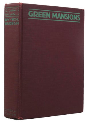 Item #116828 GREEN MANSIONS: A Romance of the Tropical Forest. W. H. Hudson