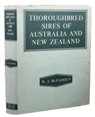 Item #116888 THOROUGHBRED SIRES OF AUSTRALIA AND NEW ZEALAND. W. J. McFadden