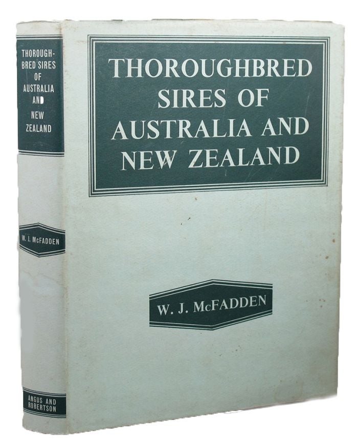 Item #116888 THOROUGHBRED SIRES OF AUSTRALIA AND NEW ZEALAND. W. J. McFadden.