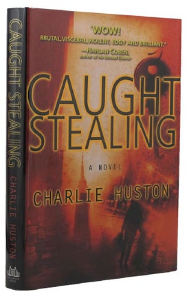 Item #117284 CAUGHT STEALING. Charlie Huston