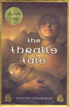 Item #117310 THE THRALL'S TALE. Judith Lindbergh