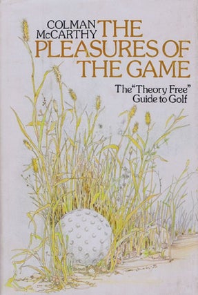 Item #117762 THE PLEASURES OF THE GAME. Colman McCarthy