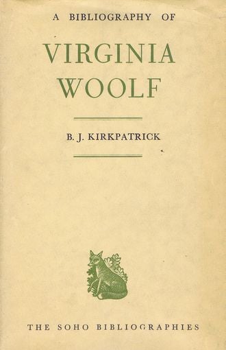 Item #118077 A BIBLIOGRAPHY OF VIRGINIA WOOLF. Virginia Woolf, B. J. Kirkpatrick.