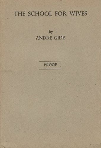 Item #118186 THE SCHOOL FOR WIVES [with] ROBERT [and] GENEVIEVE, or The unfinished confidence. Andre Gide.