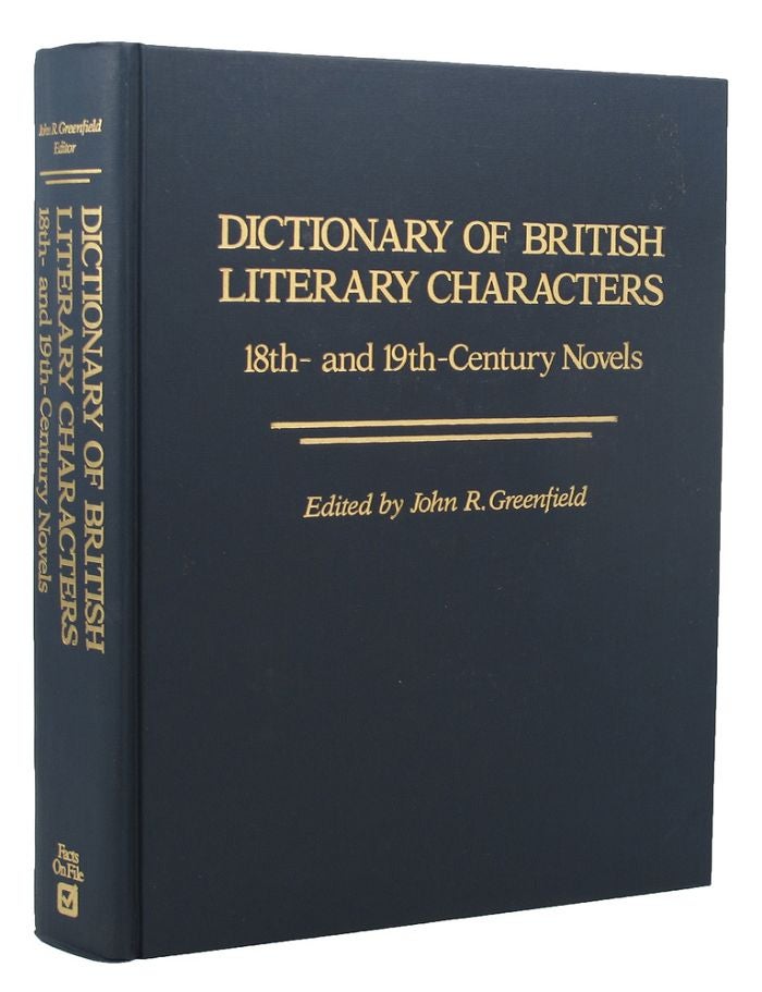 Item #118632 DICTIONARY OF BRITISH LITERARY CHARACTERS: 18th - and 19th - century novels. John R. Greenfield.