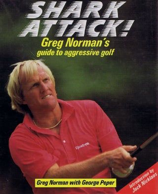 Item #118861 SHARK ATTACK! Greg Norman, George Peper