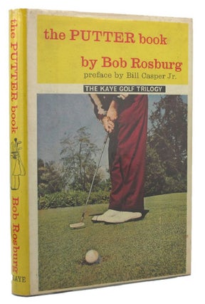 Item #118911 THE PUTTER BOOK. Bob Rosburg