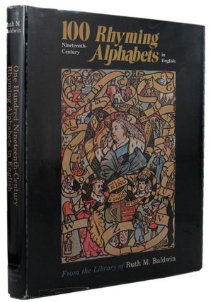 Item #119043 100 NINETEENTH-CENTURY RHYMING ALPHABETS in English. Ruth M. Baldwin, Collection