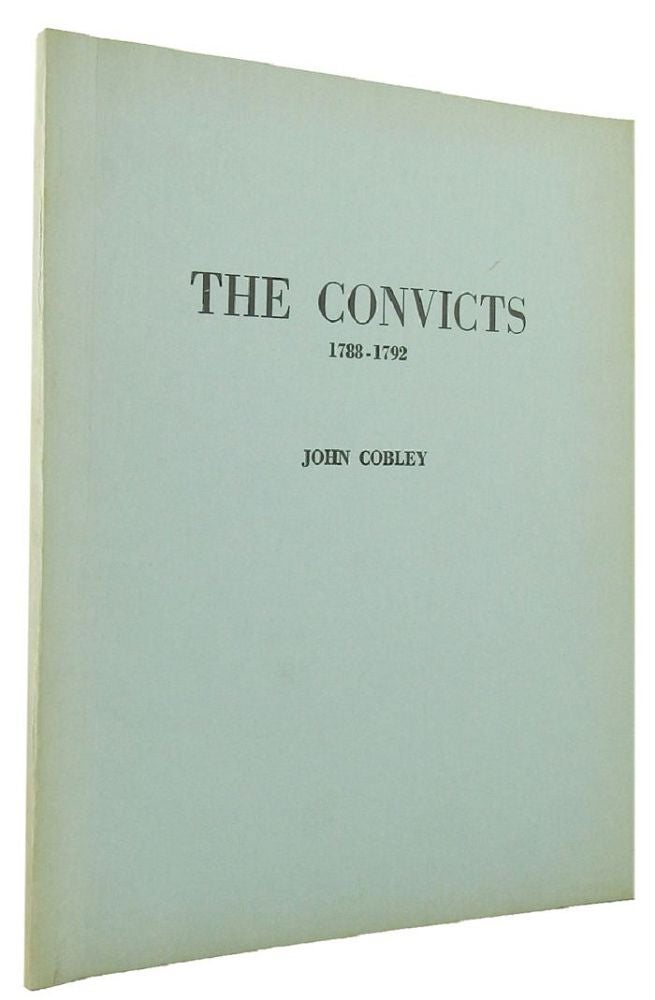 Item #119626 THE CONVICTS, 1788-1792. John Cobley.