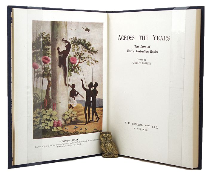 Item #119643 ACROSS THE YEARS: The lure of early Australian Books. Charles Barrett.
