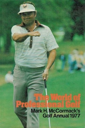 Item #119752 THE WORLD OF PROFESSIONAL GOLF. Mark H. McCormack