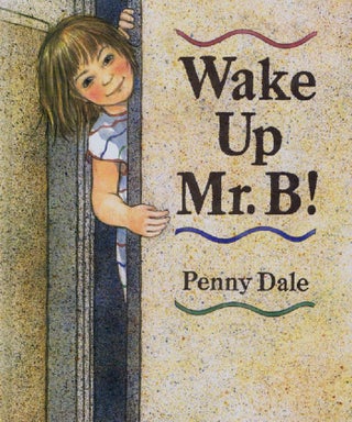 Item #120853 WAKE UP MR. B! Penny Dale