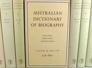 Item #121432 AUSTRALIAN DICTIONARY OF BIOGRAPHY. Volumes 1-10, Douglas Pike, Bede Nairn, Geoffrey...