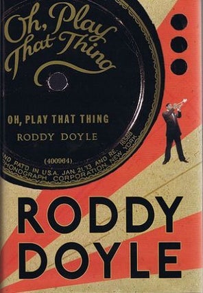 Item #121471 OH, PLAY THAT THING. Roddy Doyle