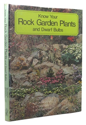Item #121508 KNOW YOUR ROCK GARDEN PLANTS AND DWARF BULBS. K. D. Gillanders, G. M. Paterson, E....