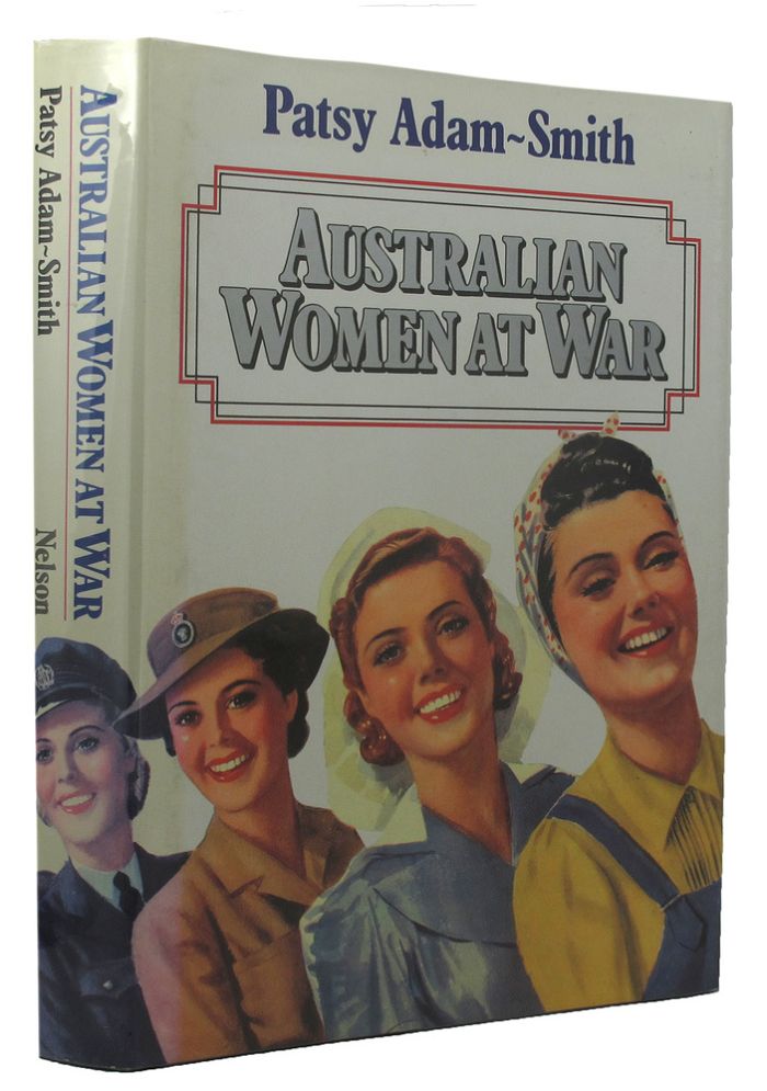 Item #121603 AUSTRALIAN WOMEN AT WAR. Patsy Adam-Smith.