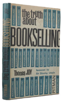 Item #121798 THE TRUTH ABOUT BOOKSELLING. Thomas Joy