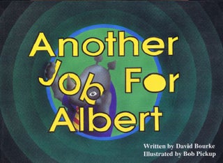 Item #121915 ANOTHER JOB FOR ALBERT. David Bourke