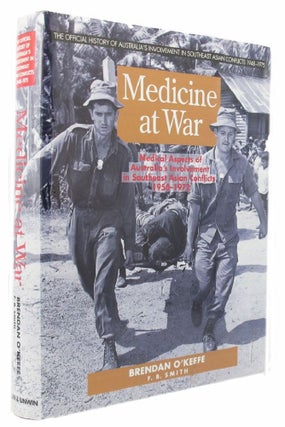 Item #122540 MEDICINE AT WAR: Medical aspects of Australia's involvement in Southeast Asia...