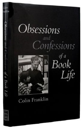 Item #123961 OBSESSIONS AND CONFESSIONS OF A BOOK LIFE. Colin Franklin
