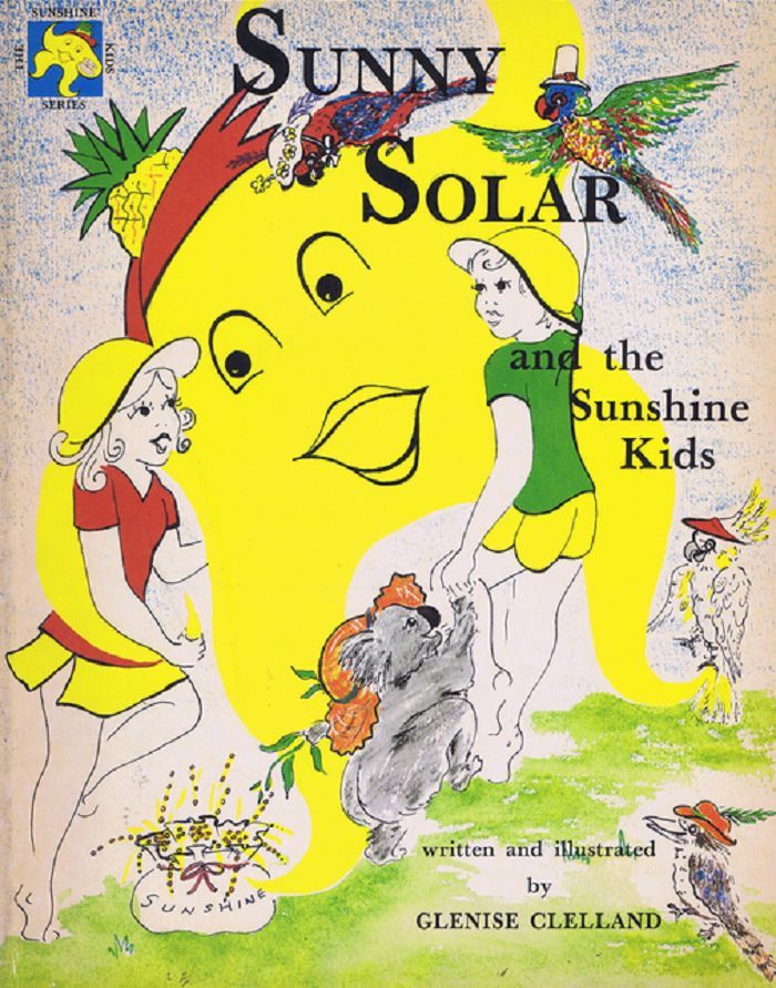 Item #124254 SUNNY SOLAR AND THE SUNSHINE KIDS. Glenise Clelland.