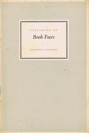 Item #124720 SPECIMENS OF BOOK FACES AVAILABLE AT BALDING & MANSELL PRINTERS. Balding, Mansell, Printer.
