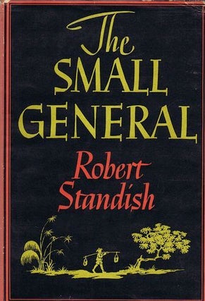 Item #124934 THE SMALL GENERAL. Robert Standish, Digby George Gerahty, Pseudonym
