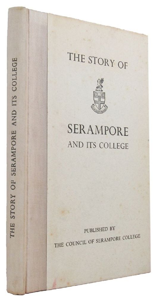 Item #125453 THE STORY OF SERAMPORE AND ITS COLLEGE. Wilma S. Stewart.
