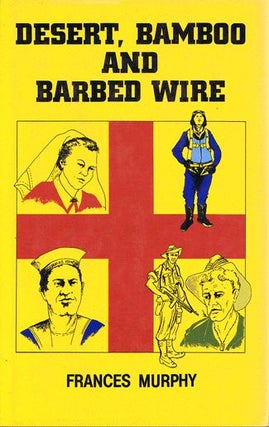 Item #125639 DESERT, BAMBOO AND BARBED WIRE: The 1939-45 story of a Special Detachment of...