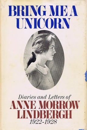 Item #125726 BRING ME A UNICORN. Anne Morrow Lindbergh
