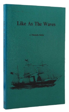 Item #125846 LIKE AS THE WAVES. J. Marjorie Butler