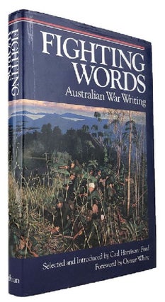 Item #125961 FIGHTING WORDS: Australian War Writing. Carl Harrison-Ford, Compiler