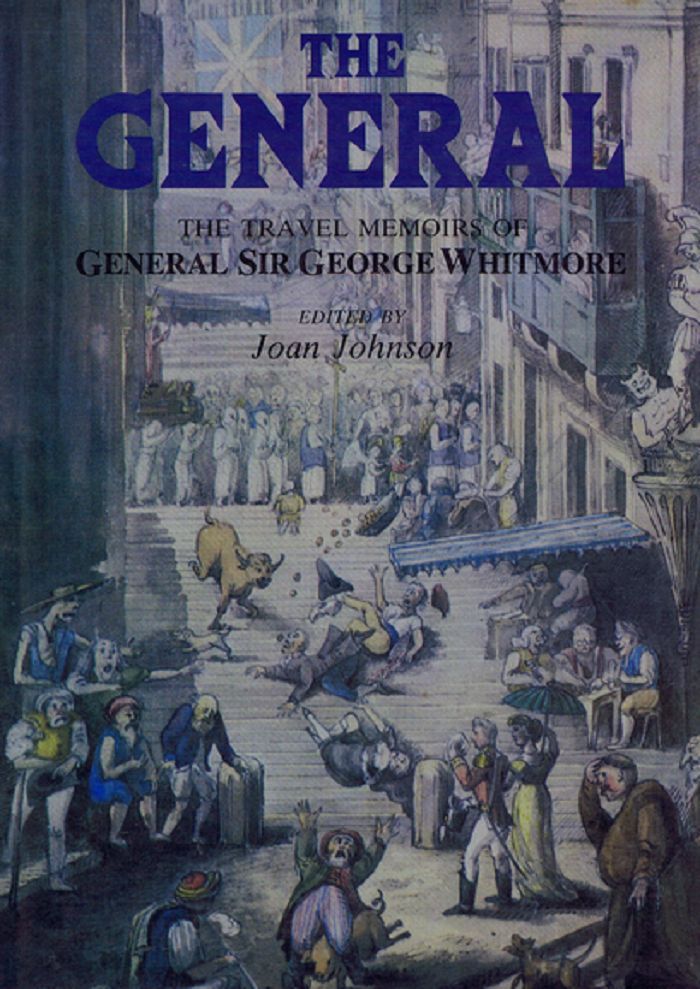 Item #126017 THE GENERAL: The Travel Memoirs of General Sir George Whitmore. George Whitmore.