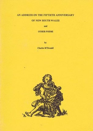 Item #126589 AN ADDRESS ON THE FIFTIETH ANNIVERSARY OF NEW SOUTH WALES AND OTHER POEMS. Charles...