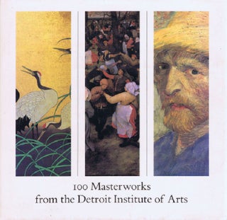 Item #126616 100 MASTERWORKS FROM THE DETROIT INSTITUTE OF ARTS. Julia P. Henshaw