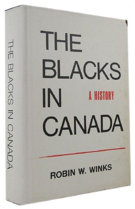 Item #126664 THE BLACKS IN CANADA: A history. Robin W. Winks