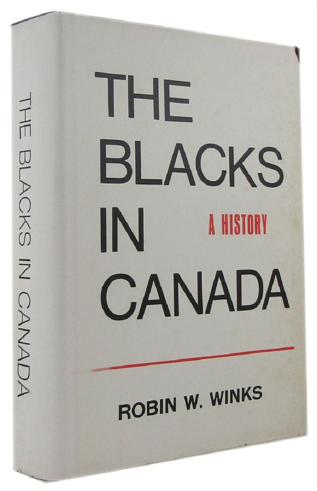 Item #126664 THE BLACKS IN CANADA: A history. Robin W. Winks.