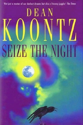 Item #126762 SEIZE THE NIGHT. Dean Koontz