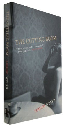 Item #126768 THE CUTTING ROOM. Louise Welsh