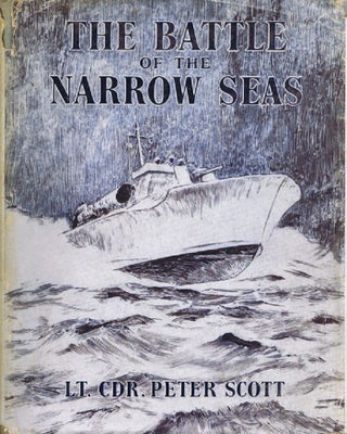 Item #126876 THE BATTLE OF THE NARROW SEAS. Lieutenant-Commander Peter Scott