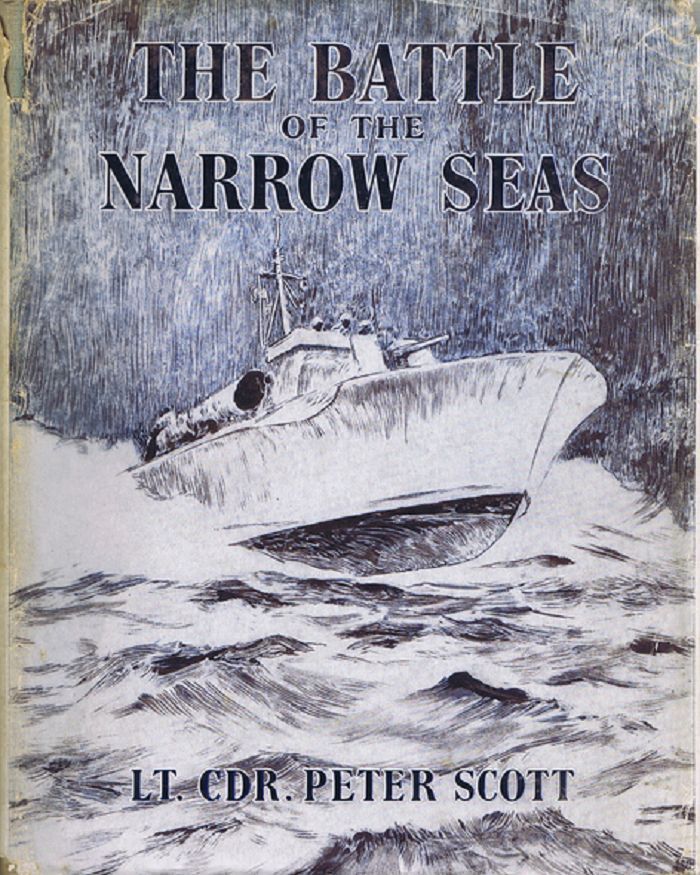 Item #126876 THE BATTLE OF THE NARROW SEAS. Lieutenant-Commander Peter Scott.