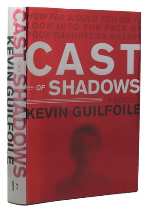 Item #127166 CAST OF SHADOWS. Kevin Guilfoile