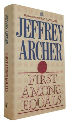 Item #127820 FIRST AMONG EQUALS. Jeffrey Archer
