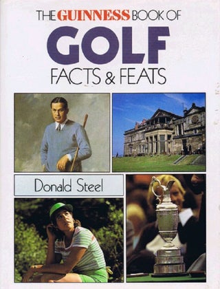 Item #128165 THE GUINNESS BOOK OF GOLF FACTS & FEATS. Donald Steel