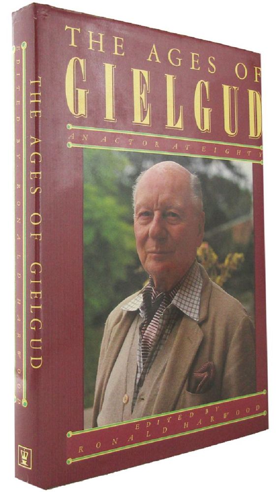 Item #128675 THE AGES OF GIELGUD: an actor at eighty. John Gielgud.