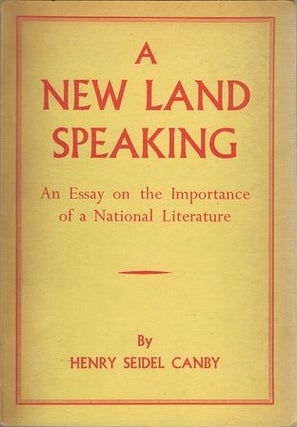 Item #129207 A NEW LAND SPEAKING. Henry Seidel Canby